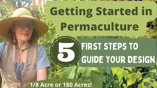 Got Some Land Now What 5 First Steps When Starting a Permaculture Garden or Farm [upl. by Anujra]