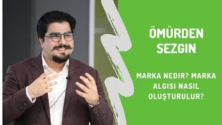 Marka Nedir Marka Algısı Nasıl Oluşturulur [upl. by Waldman]