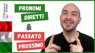 PRONOMI DIRETTI e PASSATO PROSSIMO in italiano  Grammatica italiana con Francesco [upl. by Luby]