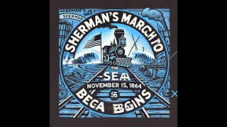 Sherman’s March to the Sea Begins – November 15 1864 [upl. by Amary]