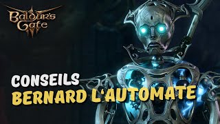 Astuces pour Bernard lautomate  Baldurs Gate 3 FR [upl. by Lura]