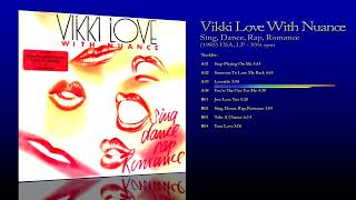 Vikki Love With Nuance 1985 Sing Dance Rap Romance LP  33⅓ RPM [upl. by Iene385]