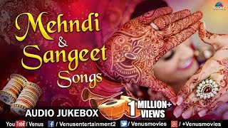 Mehndi amp Sangeet Songs  JUKEBOX  Ishtar Music [upl. by Gardell]