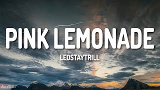 LeoStayTrill  Pink Lemonade Str8 Reload Lyrics [upl. by Ozneral]