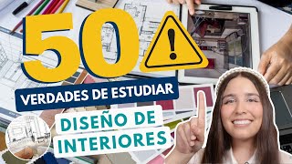 ESTUDIAR DISEÑO DE INTERIORES 🏡 50 VERDADES DE ESTUDIAR DISEÑO DE INTERIORES Y PAISAJISMO [upl. by Hars336]