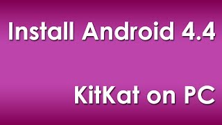 Install Android 44 KitKat on PC How To [upl. by Marris]