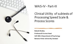 WAISIV  PartIII Clinical Utility of subtests of Processing Speed Scale amp Process Scores [upl. by Us]