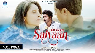 quotAnkit Tiwari New Songquot Morey Saiyaan  Official Video  Tejaswini  Shiv  Pavleen  Manish [upl. by Pam]