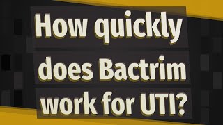 How quickly does Bactrim work for UTI [upl. by Ereveniug]