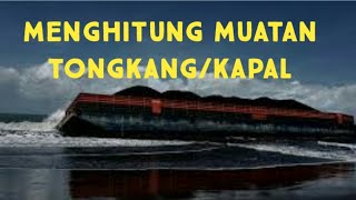 MENGHITUNG MUATAN TONGKANGKAPAL [upl. by Rufford254]