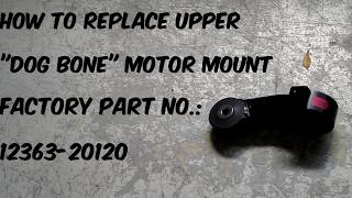 Upper Motor Mount Replacement Dog Bone Toyota amp Lexus V6 [upl. by Hedi]