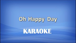 Oh Happy Day KARAOKE [upl. by Slayton393]