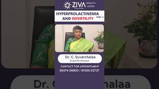 Hyperprolactinemia and Infertility  Part 3  Prolactin Levels  Dr C Suvarchala  ZIVA Fertility [upl. by Atik]