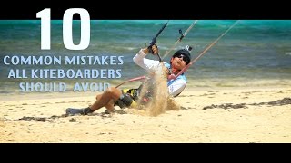 10 Common Mistakes All Kiteboarders Should Avoid [upl. by Rabelais474]