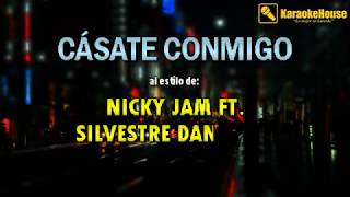 KARAOKE quotCasate Conmigoquot  Nicky Jam Ft Silvestre Dangond [upl. by Eissirhc9]