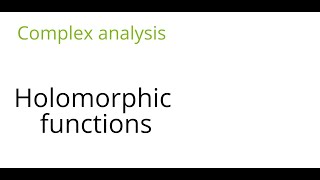 Complex analysis Holomorphic functions [upl. by Anelle]