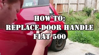 HOW TO Replace Door Handle FIAT 500 [upl. by Acireit]