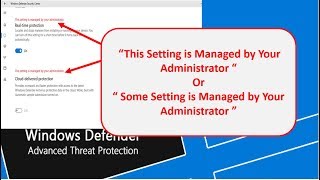 SOLVED   quotThis Setting is Managed by Your AdministratorquotGreyed Out Windows Defender GreyedOut [upl. by Naik]