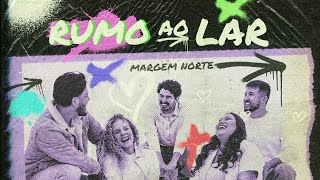 Margem Norte  Rumo ao Lar Video Oficial [upl. by Ainessey]