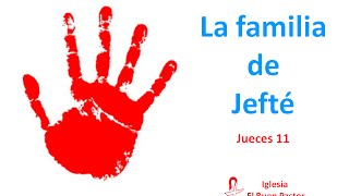 La familia de Jefté Jueces 11 [upl. by Nesto]