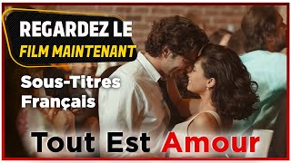 Tout Est Amour  Film Turc Sous Titres Français [upl. by Delisle338]