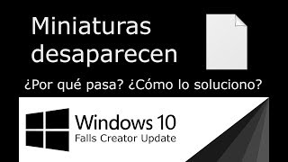 Las miniaturas desaparecen en Windows 10 Falls Creator Update [upl. by Nomrac160]