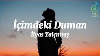 İlyas Yalçıntaş  İçimdeki Duman Lyrics [upl. by Buffum185]