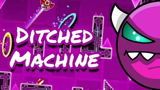 Geometry Dash 21  Ditched Machine by Jeyzor On Stream [upl. by Ecarg]