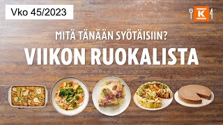 Viikon 45 ruokalista  Katso nopeat vinkit  KRuoka [upl. by Arretahs]