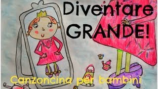 Canzone del diventare grande  per bambini piccoli [upl. by Noraed]