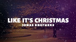 Jonas Brothers  Like Its Christmas Lyrics [upl. by Erreip]