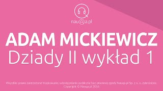 DZIADY II  WYKĹAD 1 â€“ Adam Mickiewiczâ€“ streszczenie i opracowanie lektury  nauqa [upl. by Rikahs629]