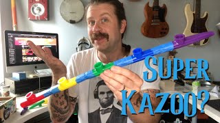 What Does a Super Kazoo Sound Like [upl. by Eittap]