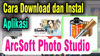 Cara Download dan Instal aplikasi ARCSoft Photo Studio [upl. by Ardnazil]