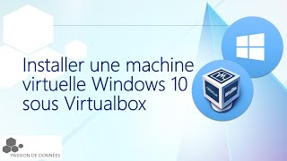 Installer une machine virtuelle Windows 10 sous Virtualbox [upl. by Estas]