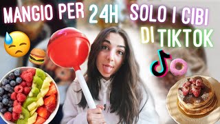 MANGIO PER 24H I CIBI VIRALI DI TIKTOK🍓🍔🍝 LO💋 DIVERTENTE😂 [upl. by Richma106]