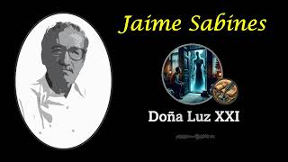 Jaime Sabines Doña Luz XXI Canción [upl. by Karlis844]