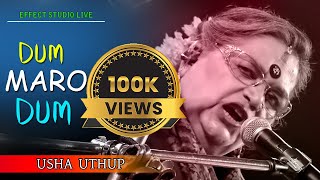 DUM MARO DUM  USHA UTHUP VERSION 2024  EFFECT STUDIO LIVE [upl. by Heddy19]