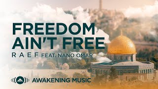 Raef  Freedom Aint Free feat  Nano omar  Official Lyric Video [upl. by Faina882]