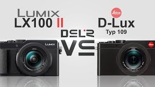 Panasonic Lumix LX100 II vs Leica DLux Typ 109 [upl. by Chapen]