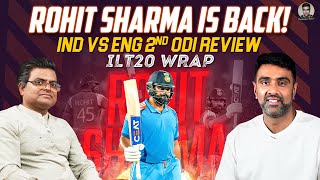 Rohit Sharma is back  India vs Eng 2nd ODI Review  ILT20 Wrap [upl. by Skricki]