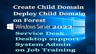 How to Create Child Domain  Deploy Child Domain on Existing Forest  Service desk  Window Server [upl. by Mclyman]