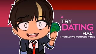 Try Dating Hal  OFFICIAL interactive gacha club YT VIDEO [upl. by Barnum]