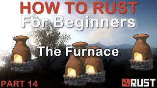 Rust for Beginners  Quick guide to the Furnace Rust [upl. by Kcam]