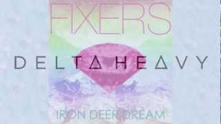 Fixers  Iron Deer Dream Delta Heavy Remix [upl. by Alludba]