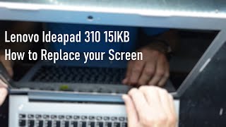 Lenovo Ideapad 310 15IKB 156quot Screen Replacement [upl. by Atikram388]