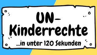 Kinderrechte und UNKinderrechtskonvention in unter 120 Sekunden erklärt  ERZIEHERKANAL [upl. by Torrey598]