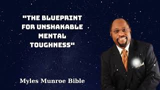 quotThe Blueprint for Unshakable Mental Toughnessquot  Myles Munroe Bible [upl. by Ethelred]