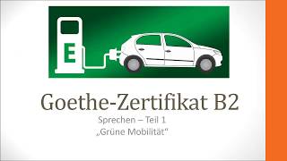 Prüfungsvorbereitung Goethe B2 Sprechen Grüne Mobilität [upl. by Suiram]