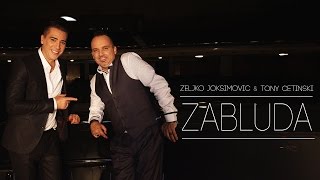 Željko Joksimović amp Tony Cetinski  Zabluda Official Music Video [upl. by Anelrahc]